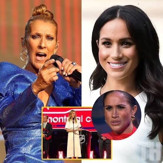 Celine Dion and Meghan Markle 